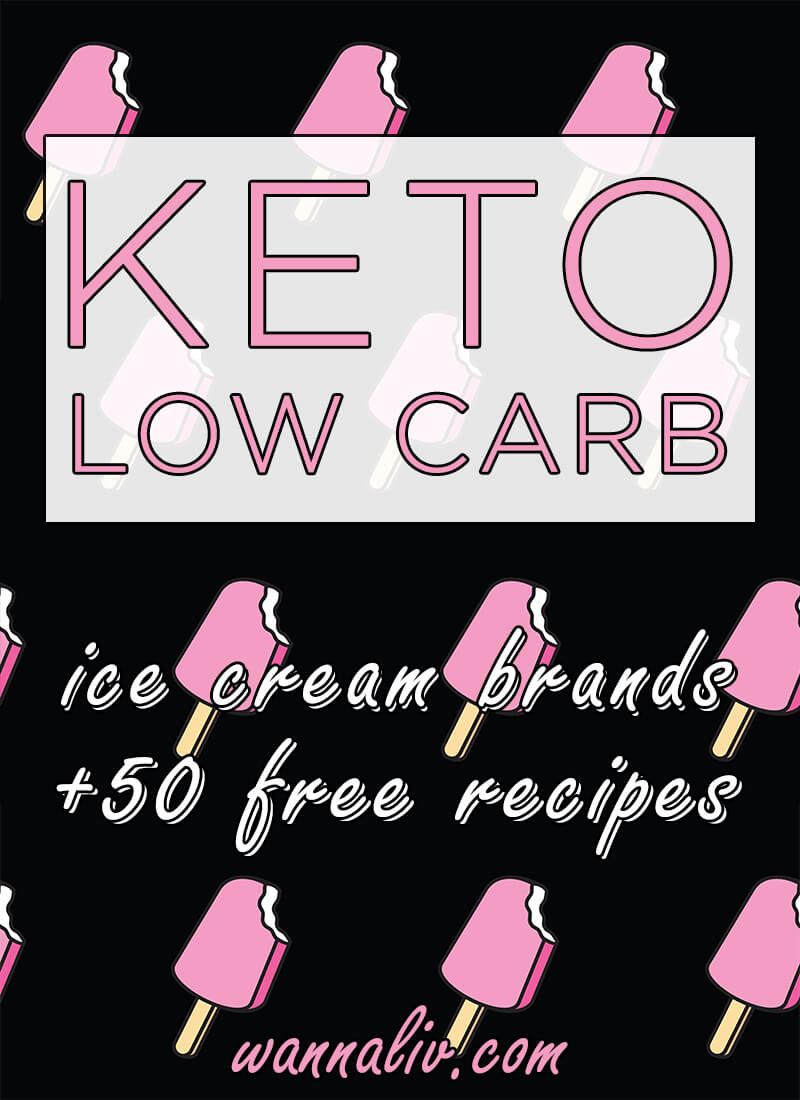 Keto/Low Carb Friendly Ice Cream Brands + 50 Free Recipes Wanna Liv
