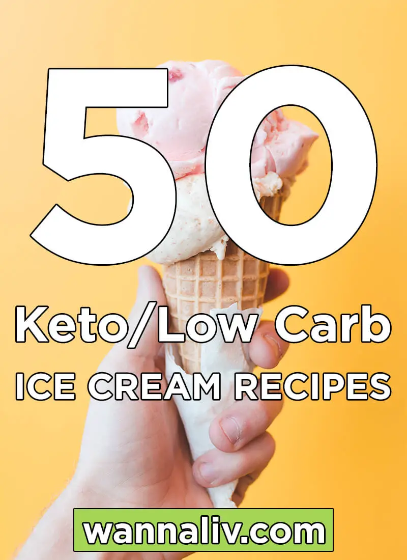50 Keto/Low Carb Ice Cream Recipes via wannaliv.com #wannaliv