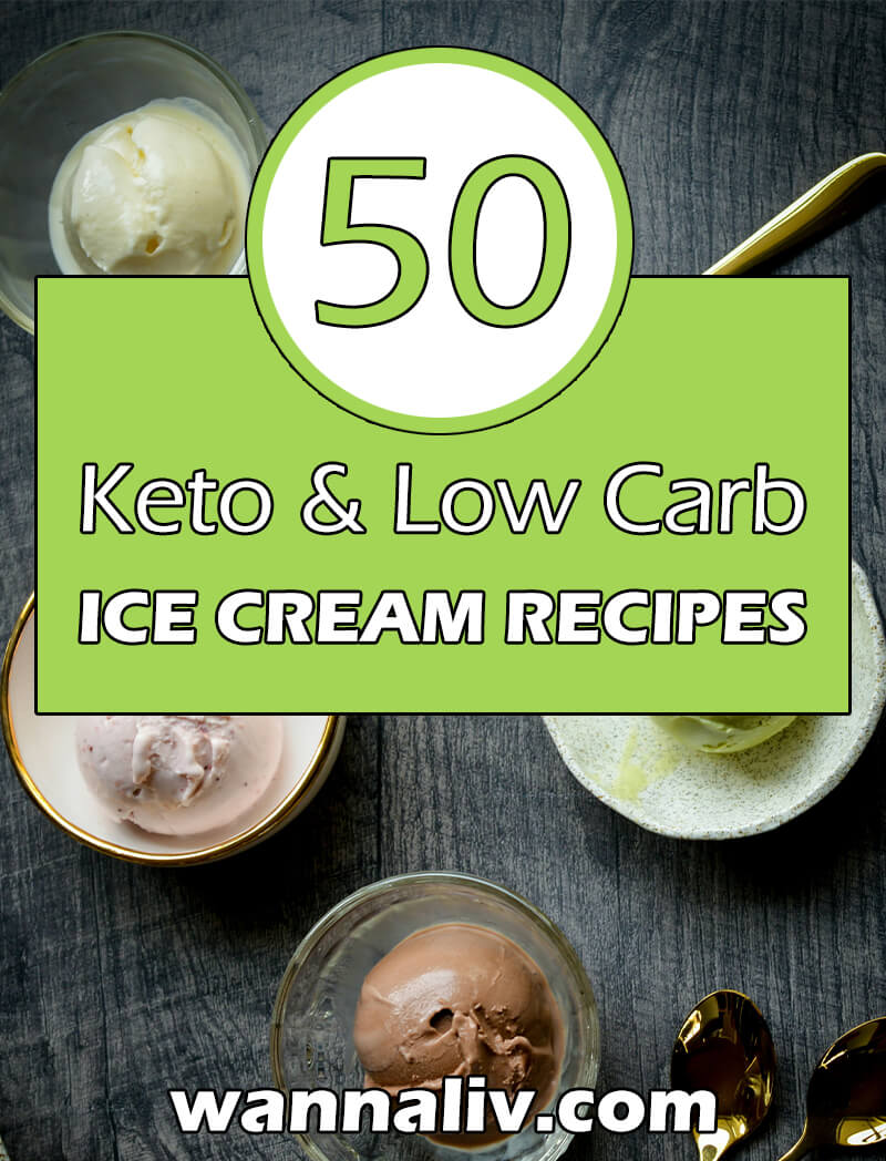 Keto/Low Carb Friendly Ice Cream Brands + 50 Free Recipes Wanna Liv